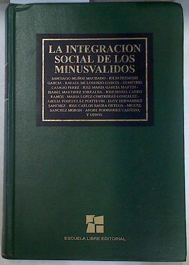 Integración social de los minusválidos | 130151 | Lorenzo García, Rafael de/Muñoz, Santiago/Fermoso, Julio/Casado, Demetrio/García, José M./Martínez, Isabel/Carro, José María/López, María/González, Contreras/Podestà, Giulia/Hernández, Eloy/Baura, José Carlos/Sánchez, Miguel/Rodríguez, Ángel