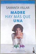 Madre hay más que una Un relato en primera persona sobre la aventura de la maternidad | 179088 | Villar Fitó, Samanta (1975-)