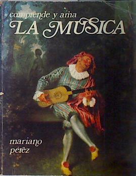 Comprende y ama la música, BUP | 137402 | Pérez Gutiérrez, Mariano