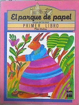 Parque de papel. Lecturas ciclo inicia Primer libro | 88846 | Molina Llorente, Pilar/Iilustrador Rafael Sánchez Muñoz