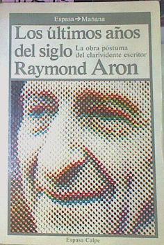 Los Últimos Años Del Siglo | 53290 | Aron, Raymond