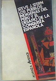 Los pueblos indígenas del Perú y el desafío de la conquista española Huamanga hasta 1640 | 180744 | Stern, Steve J.
