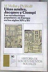 Uñas azules, Jacques y Ciompi: revoluciones populares en Europa en S. XIV y XV | 101250 | Mollat, Michel/Wolff, Philippe