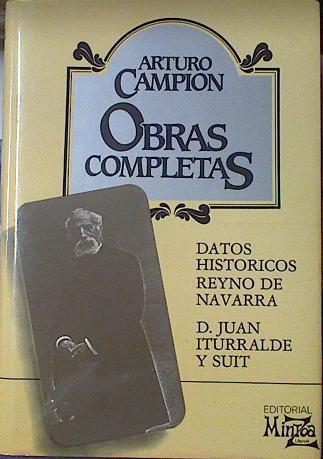 Datos históricos Reyno de Navarra D. Juan Iturralde y Suit Obras completas de Arturo Campios XIV | 123591 | Campión, Arturo