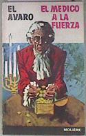 El Avaro El médico a la fuerza | 181194 | Molière