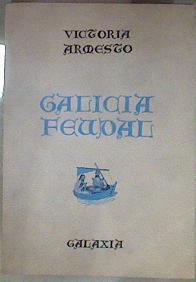 Galicia feudal Tomo I | 181802 | Armesto, Victoria