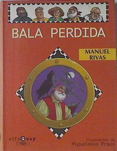 Bala Perdida | 69253 | Rivas, Manuel/ilustrado por Miguelanxo Prado,