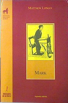 Mark ( Programa Filosofía para Niños) | 137415 | Lipman, Matthew/Félix García Moriyón ( Traductor)