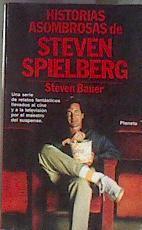 Historias asombrosas de Steven Spielberg | 178254 | Bauer, Steven