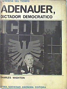 Adenauer, Dictador Democrático. | 58106 | Wighton Charles