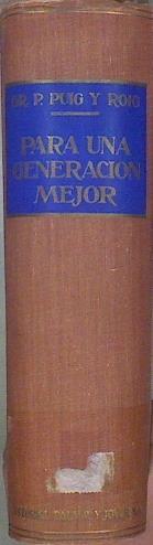 Por una generación mejor - Procreación consciente - Higiene Mental - Puericultura | 145659 | Puig y Roig, P