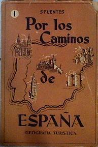 Por los caminos de España Geografía Turística Volumen I | 143631 | Fuentes García, Sebastian