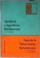 Capitalismo E Imperialismo Norteamericano Teoría de la política exterior norteamericana | 53750 | Leo Huberman, Sweezy Paul