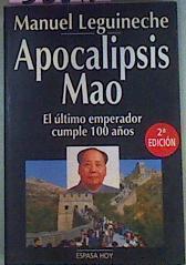 Apocalipsis Mao. El Último Emperador Cumple 100 Años | 36893 | Leguineche Manuel