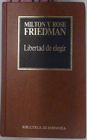 Libertad De Elegir | 22528 | Rose, Friedman Milton