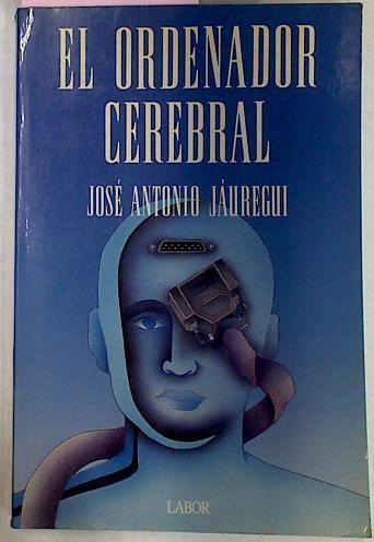 El Ordenador Cerebral | 24615 | Jauregui Jose A