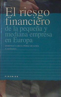 El riesgo financiero de la pequeña y mediana empresa en Europa | 153911 | Coordinador de Dominio García Pérez De Lema