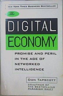 The Digital Economy Promise And Peril In The Age Of Networked Intelligence | 60837 | Tapscott Don