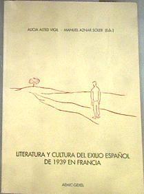 Literatura y cultura del exilio español de 1939 en Francia | 179698 | Alted Vigil, Alicia/Aznar Soler, Manuel