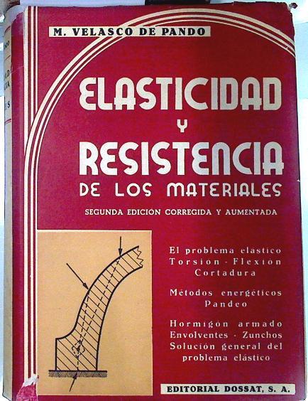 Elasticidad y resistencia de materiales. El Problema elástico, Torsión, Flexión, Cortadura, | 133964 | Manuel Velasco de Pando