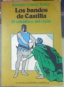 Los Bandos de Castilla el caballero del cisne | 78236 | López Soler, Ramón