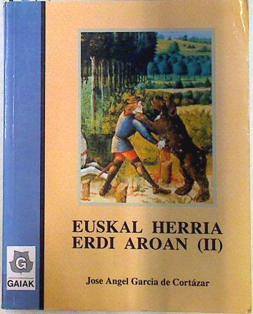 Euskal Herria erdi aroan II | 133258 | García de Cortázar y Ruiz de Aguirre, José Ángel