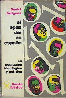 El Opus Dei En España 1928-1962 Su Evolución Ideológica Y Política De Los Orígenes Al | 43619 | Artigues Daniel