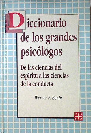 Diccionario de los grandes psicólogos De las ciencias del espíritu a las ciencias de la conducta | 118942 | Werner F. Bonin