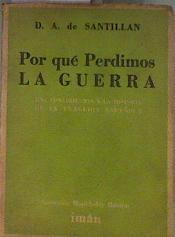 Por qué Perdimos la Guerra UNA CONTRIBUCIÓN A LA HISTORIA DE LA TRAGEDIA ESPAÑOLA | 184349 | Diego Abad de Santillan,
