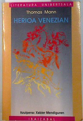 Herioa Venezian | 134124 | Mann, Thomas/Itzalpena traductor, Xabier Mendiguren