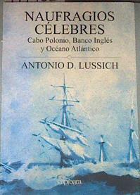 Naufragios célebres en el Cabo Polonio, el Banco Inglés y el Océano Atlántico | 177932 | Lussich, Antonio Dionesio