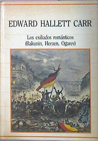 Los Exiliados Románticos (Bakunin, Herzen, Ogarev). | 46603 | Hallett Carr Edward