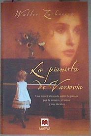 La pianista de Varsovia una mujer atrapada entre la pasió por la música el amor y sus ideales | 181823 | Zacharius, Walter