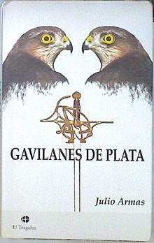 Gavilanes de plata | 136083 | Armas Ruiz, F. Julio (1946- )