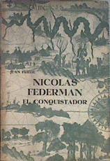 Vida y viajes de Nicolás Féderman, conquistador, poblador y cofundador de Bogotá, 1506-1542 | 182428 | Friede, Juan