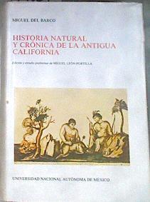 Historia natural y cronica de la antigua California: Adiciones y correcciones a la Noticia de Miguel | 179027 | Del Barco, Miguel