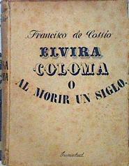 Elvira Coloma O Al Morir Un Siglo | 49823 | Cossio Francisco De