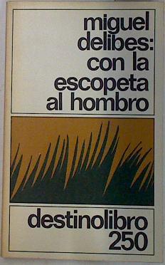 Con la escopeta al hombro | 129636 | Delibes de Castro, Miguel