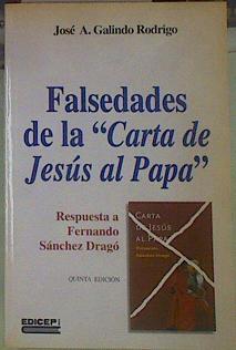 "Las falsedades de la ""carta de Jesús al Papa""  respuesta a Fernando Sánchez Dragó" | 154665 | Galindo Rodrigo, José Antonio