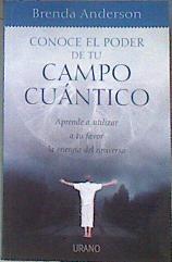 Conoce el poder de tu campo cuántico | 172240 | Martí, Nuria/Anderson, Brenda
