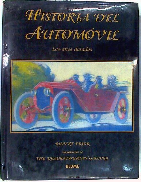 Historia del automóvil. Los años dorados | 133098 | Prior, Rupert