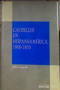 Caudillos en Hispanoamérica 1800-1850 | 184560 | Linch, John