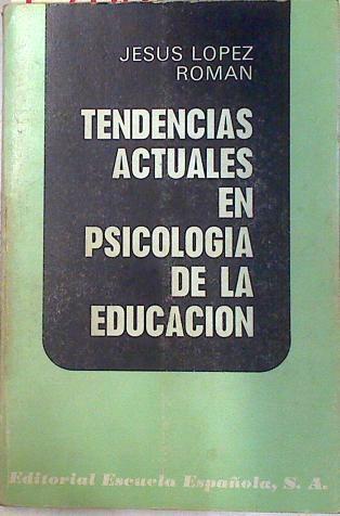 Tendencias actuales en psicología de la educación | 73116 | López Román, Jesús