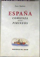 España comienza en los Pirineos | 181363 | Suárez, Luis