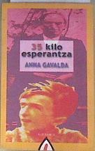 35 kilo esperantza | 173064 | Gavalda, Anna/Mendizábal, Jesús Mari