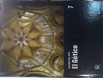 Historia del Arte 7 El Gotico | 138943 | VVAA