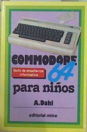 Commodore 64 para niños texto de enseñanza informática | 116018 | Dahl, A.