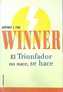 Winner: el triunfador no nace, se hace | 105384 | Fox, Jeffrey J.