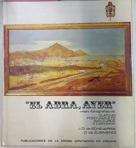 El Abra Ayer. Viejas fotografías de Guecho, Portugalete, Santurce y Ciervana | 68834 | Echevarria Sanchez, Juan Domingo