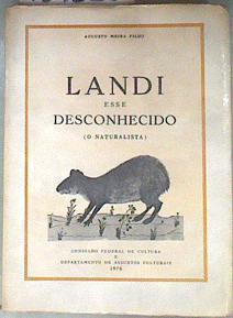 LANDI ESSE DESCONHECIDO (O NATURALISTA) | 181820 | Meira Filho, Augusto.